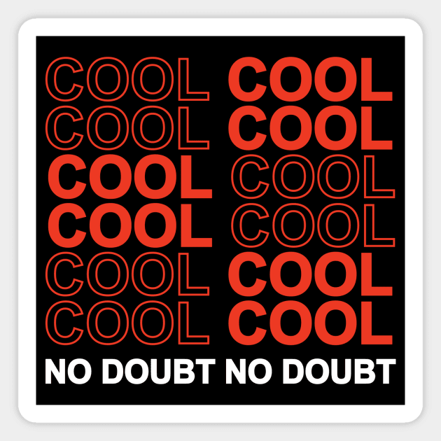 COOL COOL NO DOUBT NO DOUBT White and Red Magnet by Julia Newman Studio